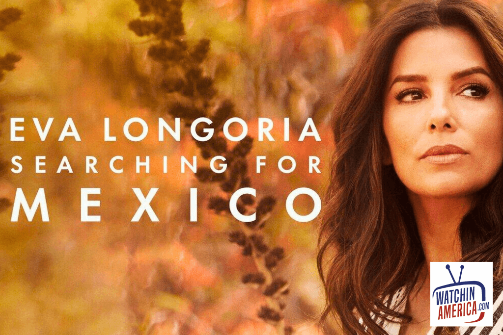 Eva Longoria Searching For Mexico