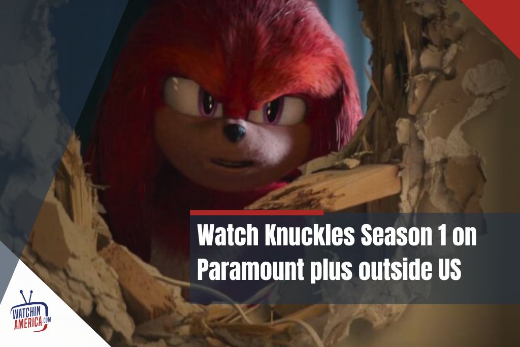 Watch- Knuckles- Season- 1- on Paramount- plus -outside- US