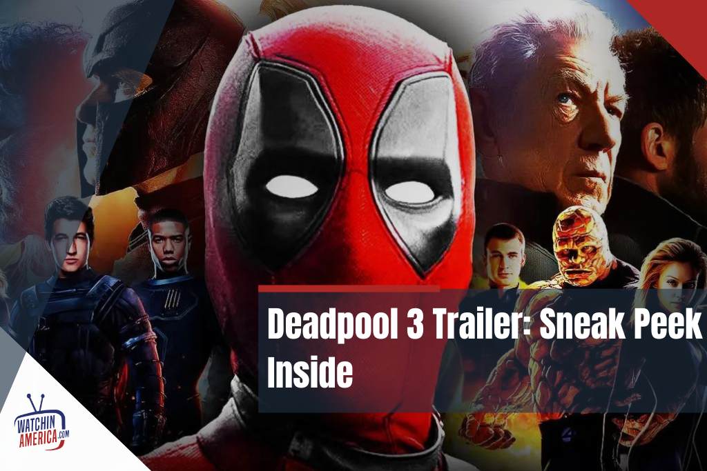 Watch the Deadpool 3 Trailer