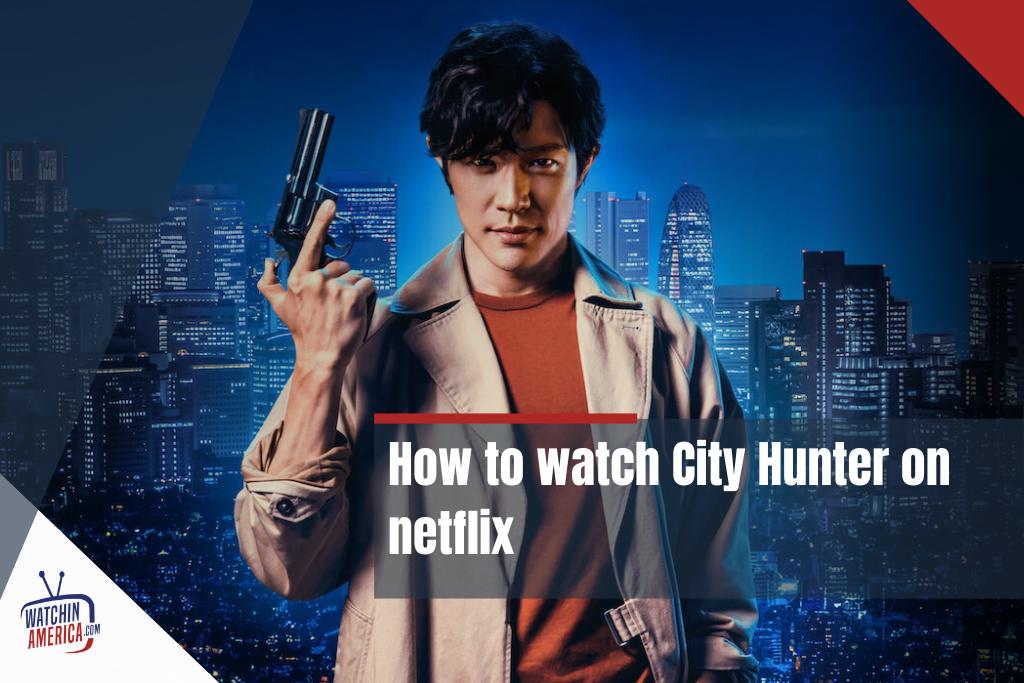 Where Can I Watch City Hunter In Usa