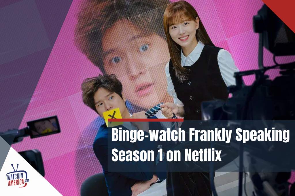Watch-Frankly- Speaking-Season 1-on-Netflix-from -outside- the -US?