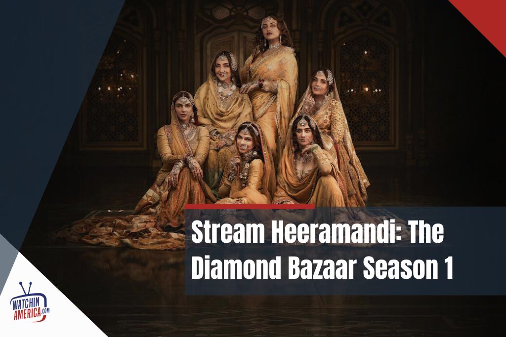 Watch- Heeramandi- The -Diamond- Bazaar- Season 1- on -Netflix -outside -US
