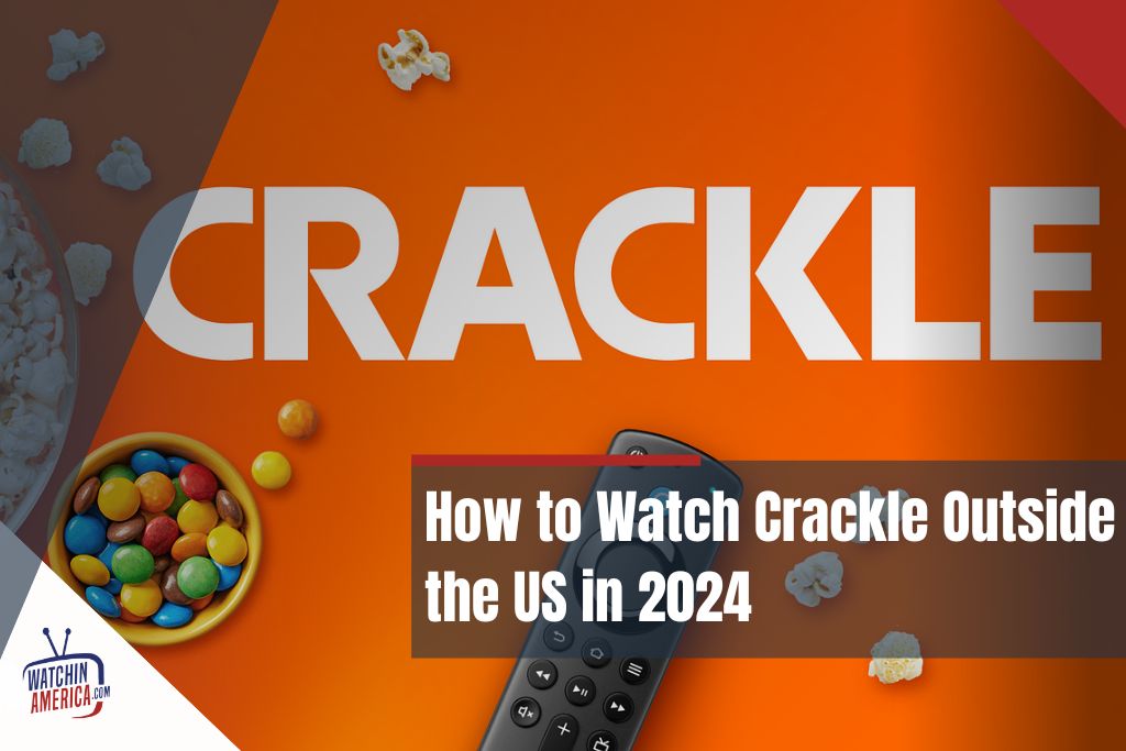 How -to- Watch -Crackle- Outside -US 