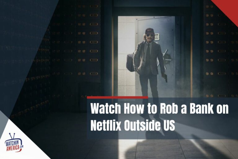 Watch How to Rob a Bank on Netflix Outside US