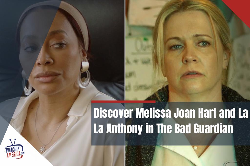 Melissa -Joan- Hart -and -La- La- Anthony-in- the- bad- guardian