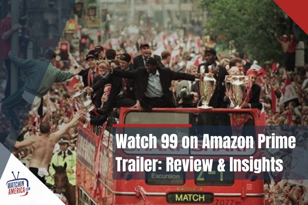 99- on -Amazon- Prime -Trailer