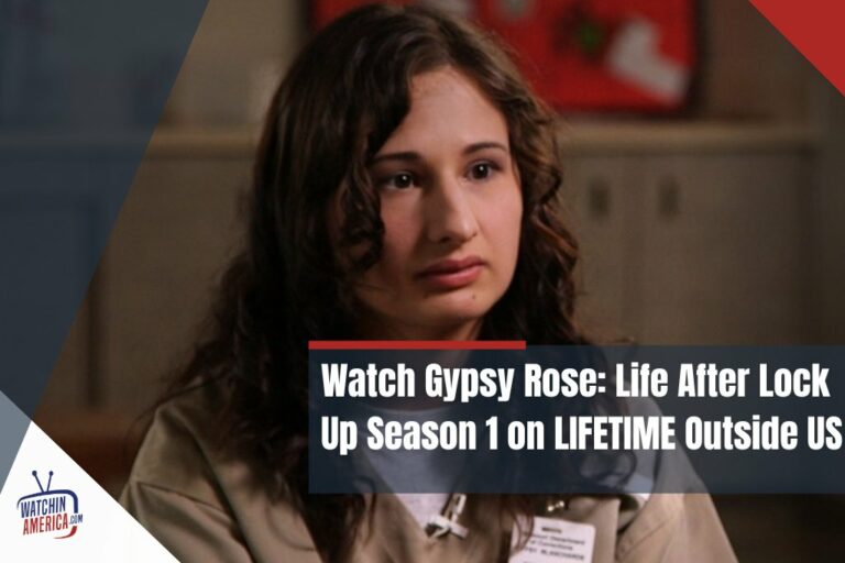 Watch Gypsy Rose: Life After Lock Up Season 1 on LIFETIME Outside US