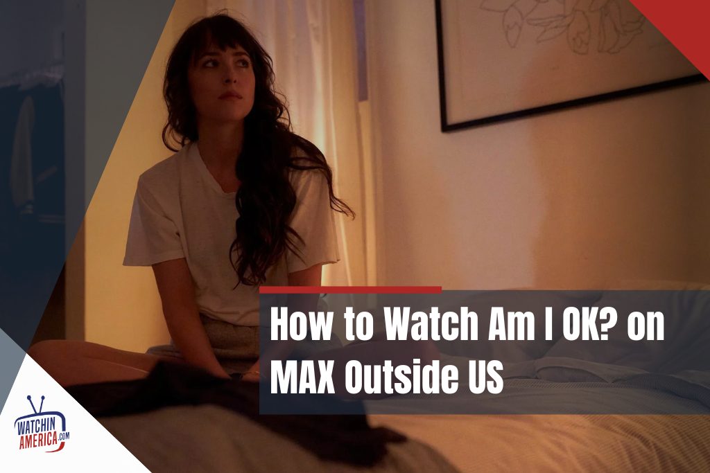 Watch- Am- I- OK?- on- MAX- Outside- US