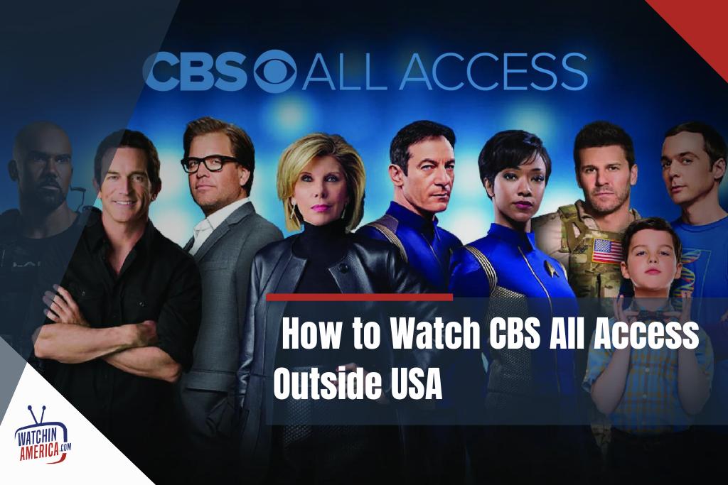 Watch-CBS-All-Access-Outside-USA