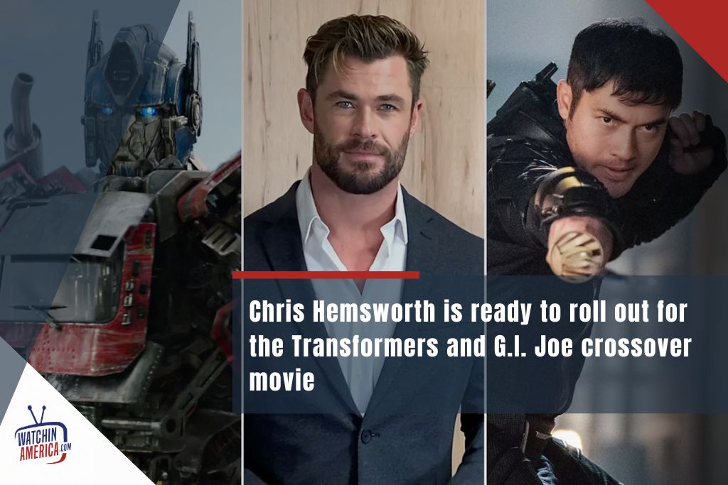 Chris Hemsworth is ready to roll out for the Transformers and G.I. Joe ...