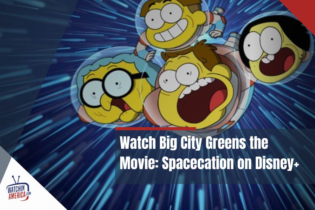 Watch- Big- City- Greens- the- Movie: Spacecation- on- Disney+ Outside -US