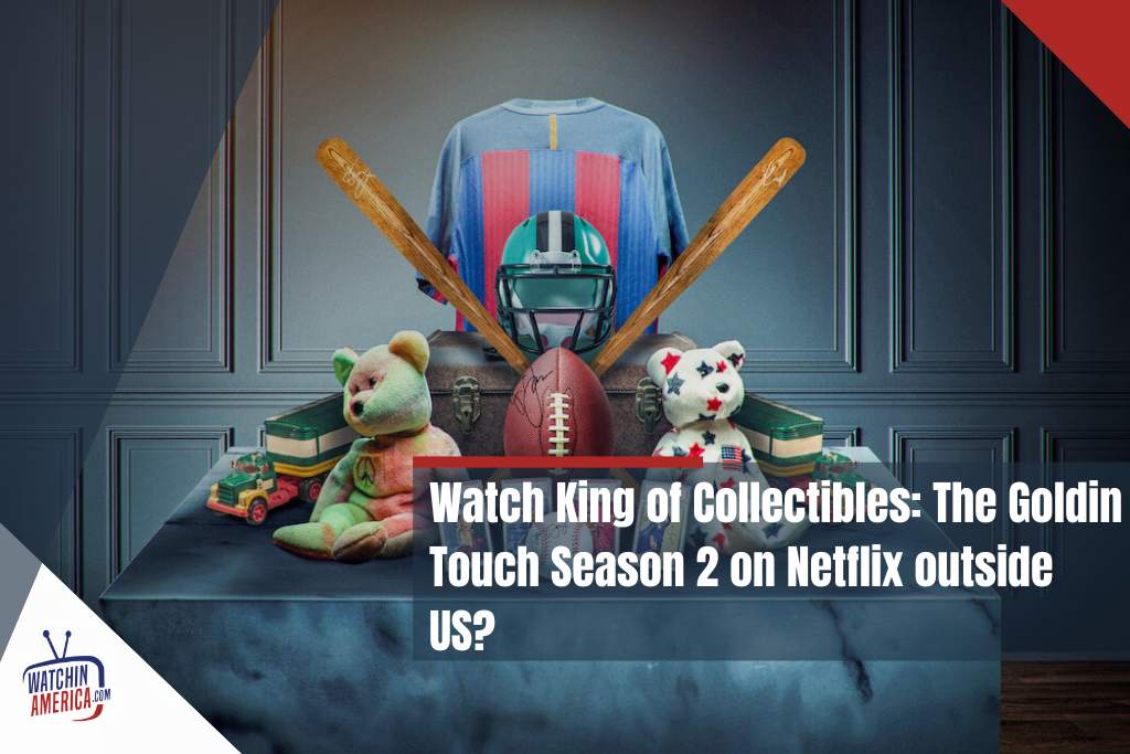 Watch King of Collectibles: The Goldin Touch Season 2 on Netflix outside US