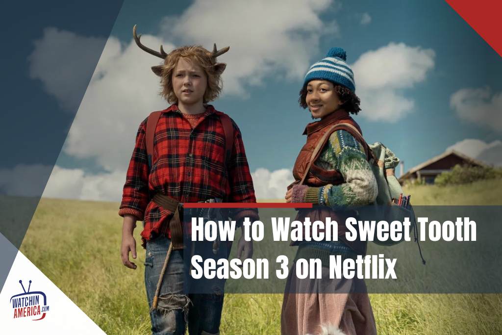 Watch -Sweet -Tooth -Season- 3- on- Netflix