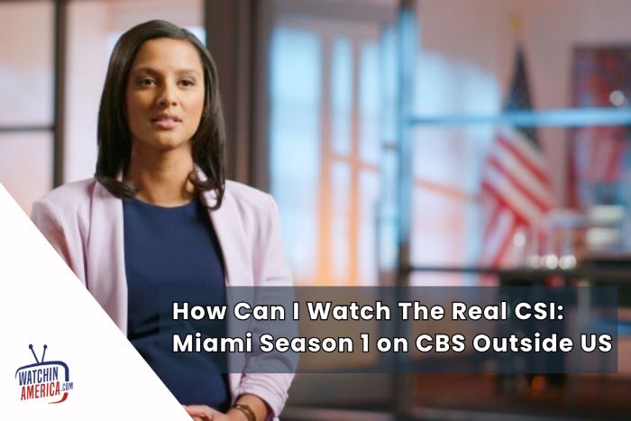 watch- The- Real- CSI: Miami- Season- 1- on- CBS- Outside- US
