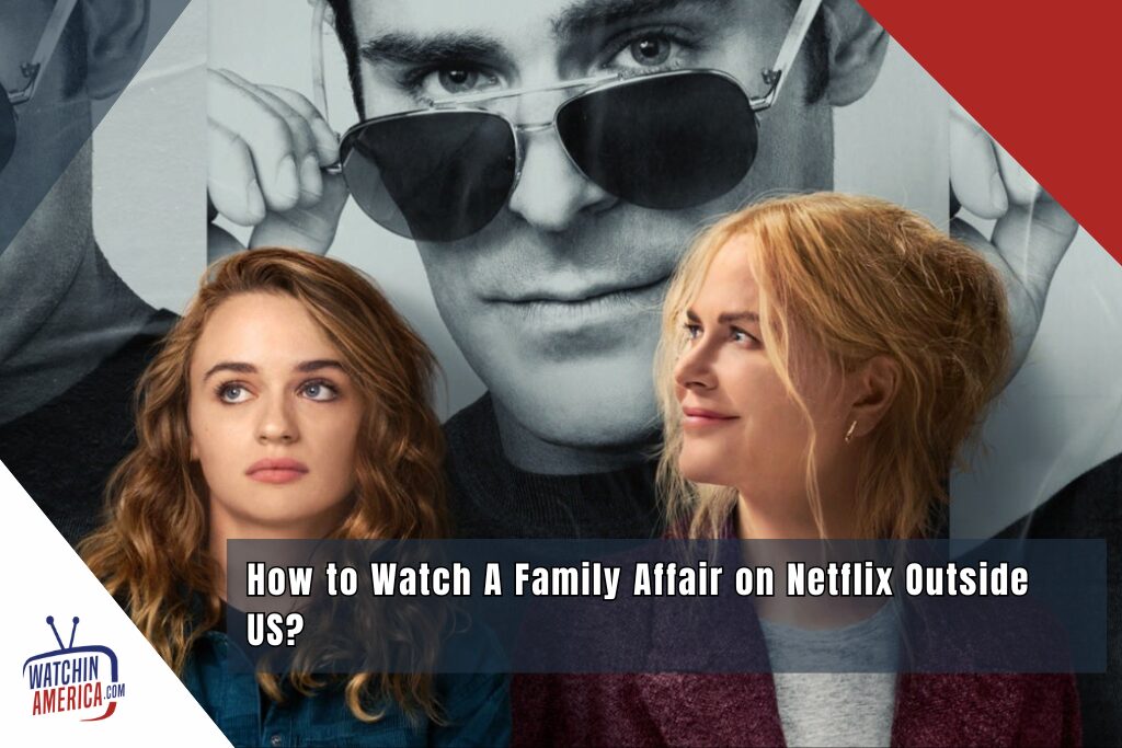 Watch -A -Family -Affair -on -Netflix Outside -US