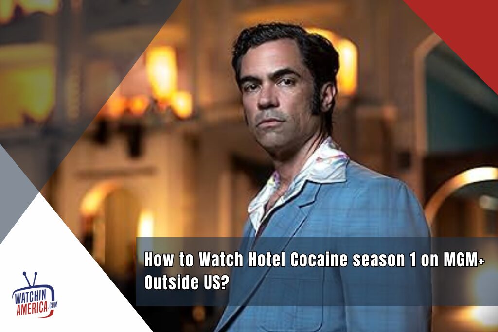 Watch -Hotel -Cocaine- season- 1- on MGM+ Outside -US-
