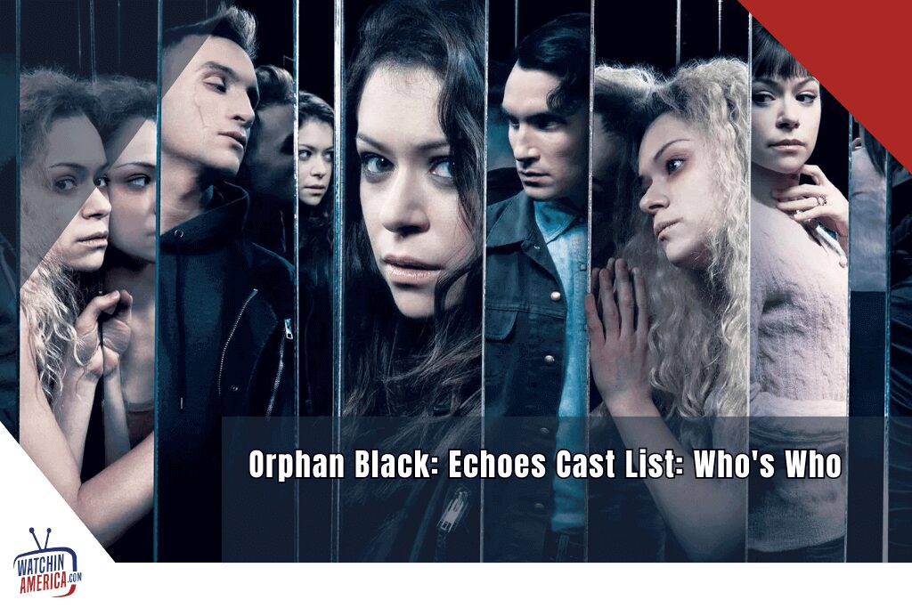 Orphan-Black-Echoes-Cast-List