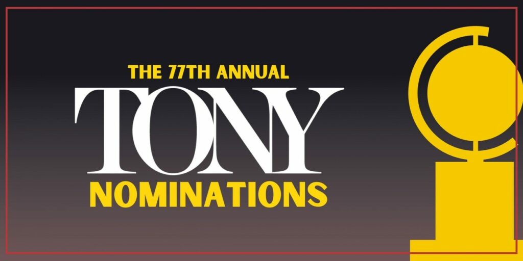 Current- Nominations- for- the- 77th- Annual- Tony- Awards