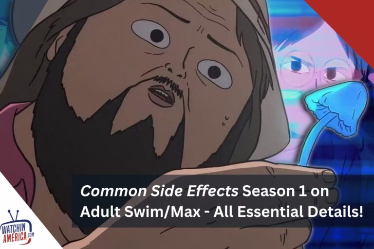 Common Side Effects Season 1 on Adult Swim/Max - All Essential Details!