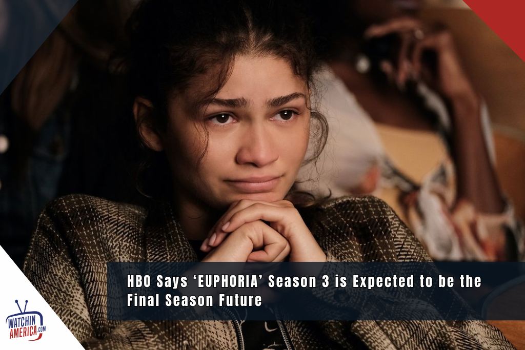 HBO Says ‘EUPHORIA’ Season 3 is Expected to be the Final Season