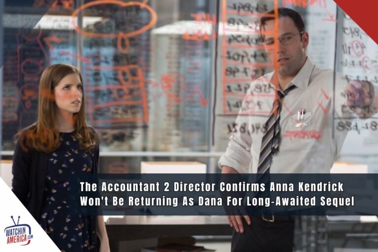 The Accountant 2 Director Confirms Anna Kendrick Won’t Be Returning As Dana For Long-Awaited Sequel the-accountant-2-anna-kendrick-not-returning