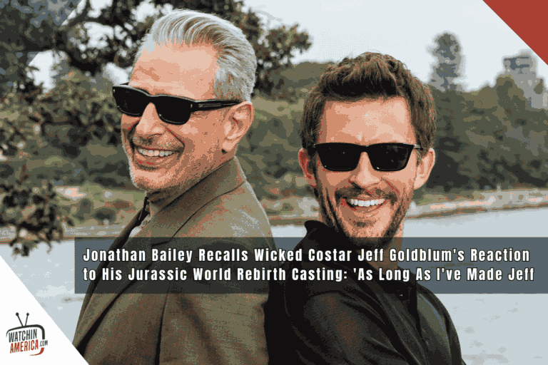 Jonathan Bailey Recalls Wicked Costar-Jeff-Goldblums-Reaction-to-His-Jurassic-World-Rebirth-Casting-As-Long-As-Ive-Made-Jeff