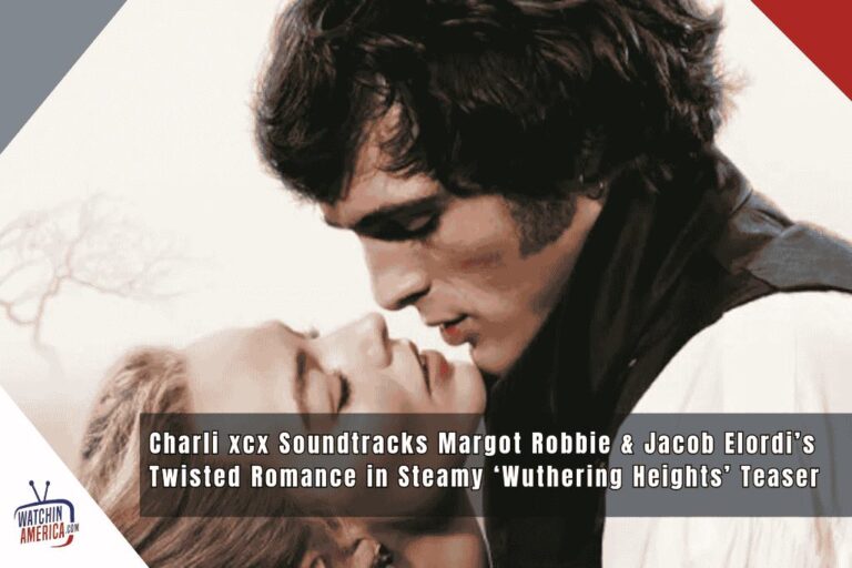 Charli-xcx-Soundtracks-Margot-Robbie-and-Jacob-Elordis-Twisted-Romance-in-Steamy-Wuthering-Heights-Teaser