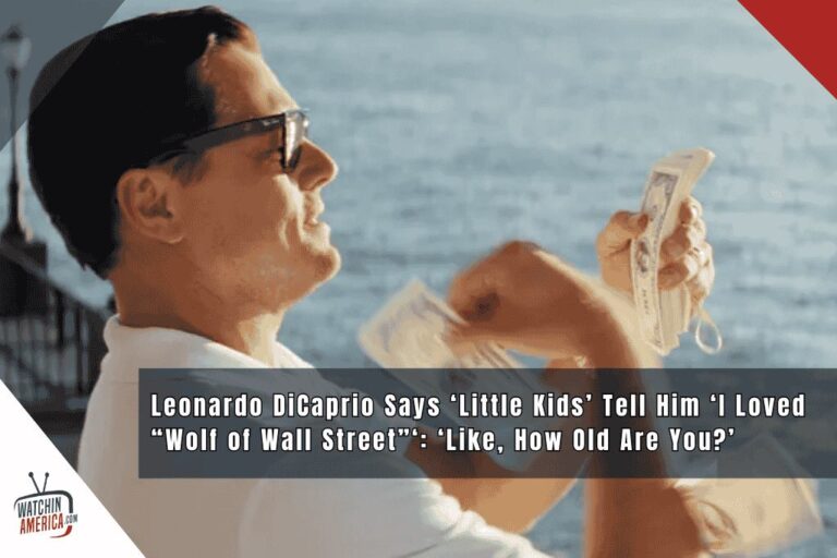 Leonardo DiCaprio Says ‘Little Kids’ Tell Him ‘I Loved “Wolf of Wall Street”‘: ‘Like, How Old Are You?’ Leonardo-DiCaprio-Says-Little-Kids-Tell-Him-I-Loved-Wolf-of-Wall-Street-Like-How-Old-Are-You