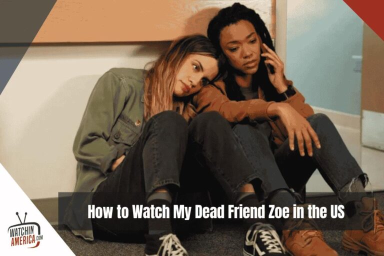 How to Watch My Dead Friend Zoe in the US How-to-Watch-My-Dead-Friend-Zoe-in-the-US