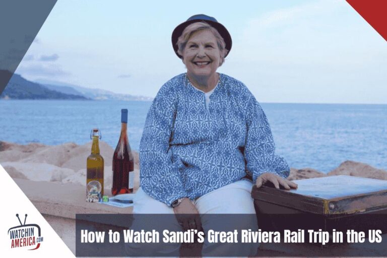 How-to-Watch-Sandis-Great-Riviera-Rail-Trip-in-the-US
