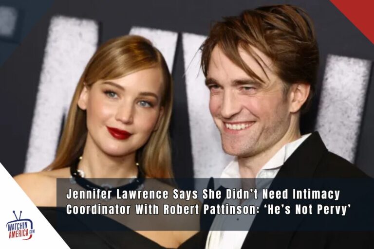 Jennifer Lawrence Says She Didn’t Need Intimacy Coordinator With Robert Pattinson: ‘He’s Not Pervy’ Jennifer Lawrence Says She Didn’t Need Intimacy Coordinator With Robert Pattinson: ‘He’s Not Pervy’