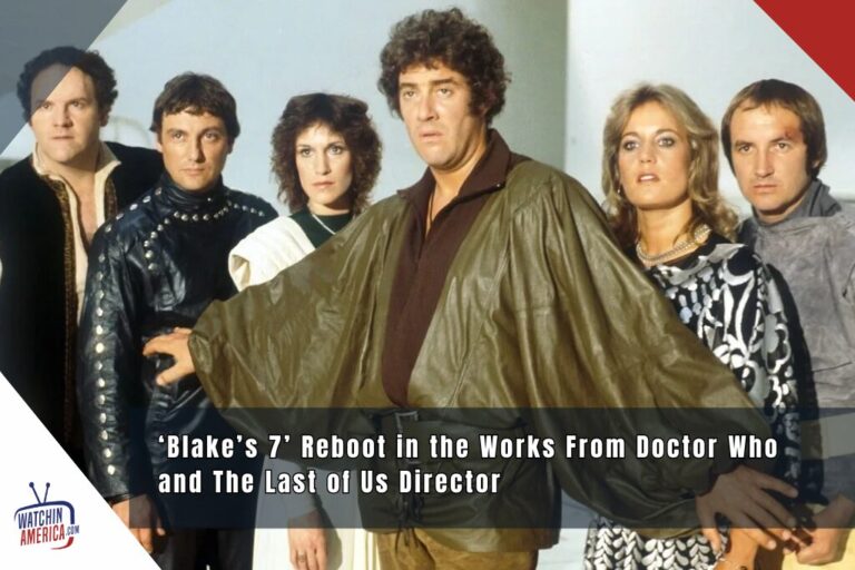 ‘Blake’s 7’ Reboot in the Works From Doctor Who and The Last of Us Director