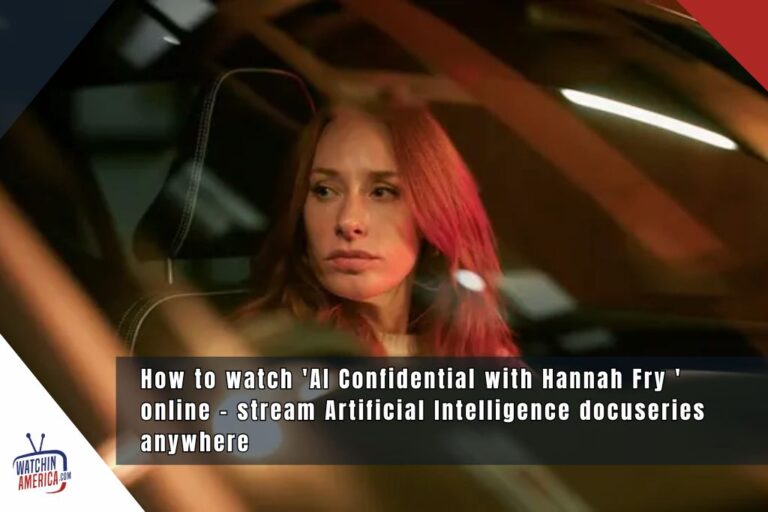 How to watch ‘AI Confidential with Hannah Fry ‘ online – stream Artificial Intelligence docuseries anywhere watch-ai-confidential-with-hannah-fry