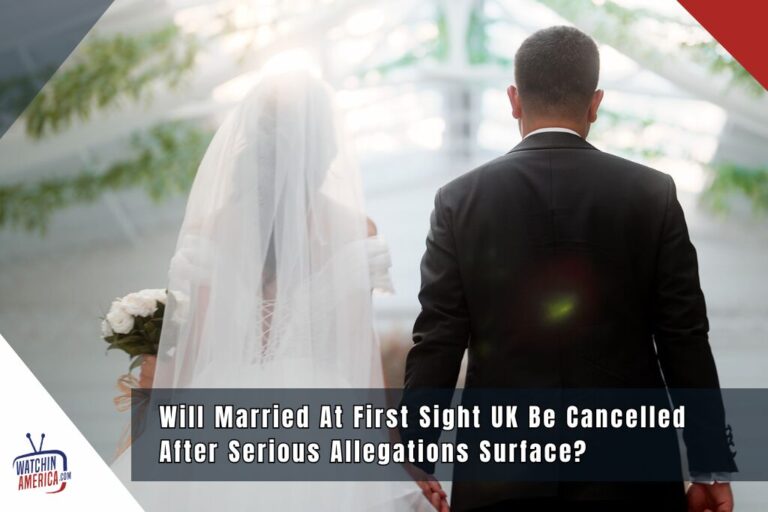 Will Married At First Sight UK Be Cancelled After Serious Allegations Surface?